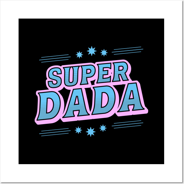 Super Dad - Fathers Day Wall Art by TayaDesign